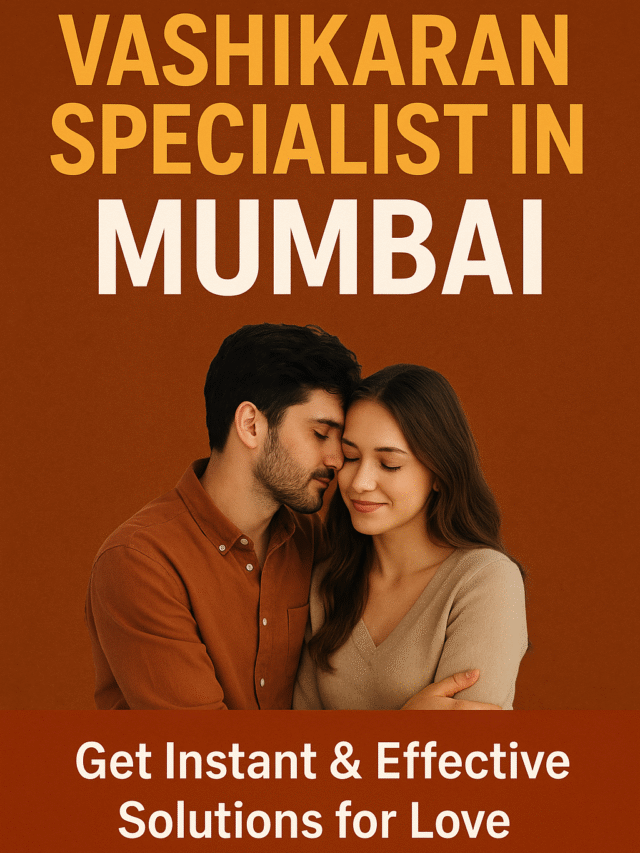 Top Vashikaran Specialist in Mumbai | Astro Abhinav Sharma