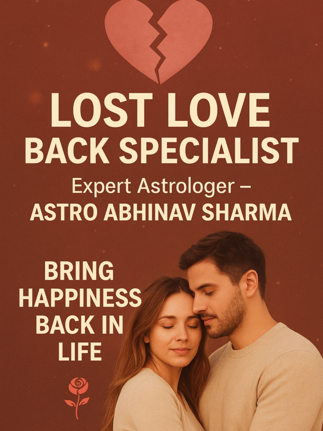Best Lost Love Back Specialist Astrologer | Abhinav Sharma