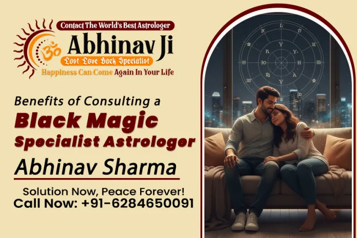 Benefits of Consulting a Black Magic Specialist Astrologer